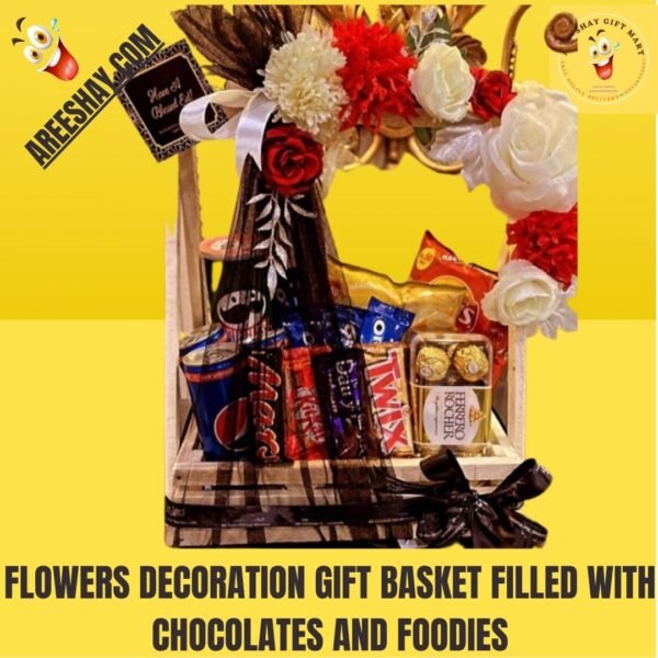 FLOWERS DECORATION GIFT BASKET FILLED WITH CHOCOLATES AND FOODIES