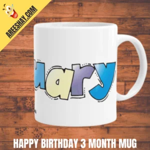 HAPPY BIRTHDAY 3 MONTH MUG