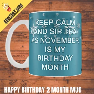 HAPPY BIRTHDAY 2 MONTH MUG