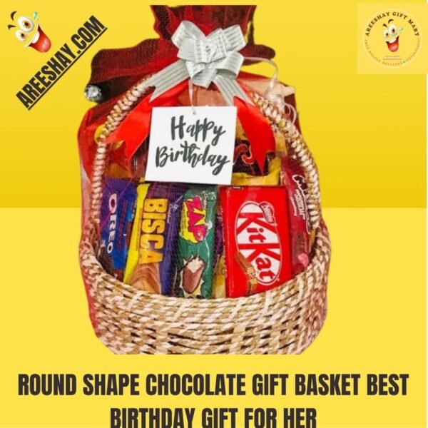 ROUND SHAPE CHOCOLATE GIFT BASKET BEST BIRTHDAY GIFT FOR HER