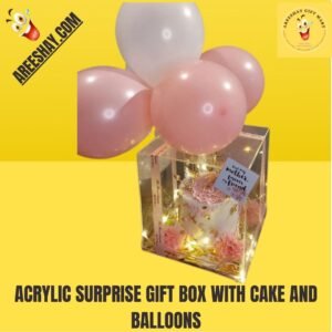 ACRYLIC SURPRISE GIFT BOX WITH CAKE AND BALLOONS