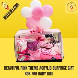 BEAUTIFUL PINK THEME ACRYLIC SURPRISE GIFT BOX FOR BABY GIRL