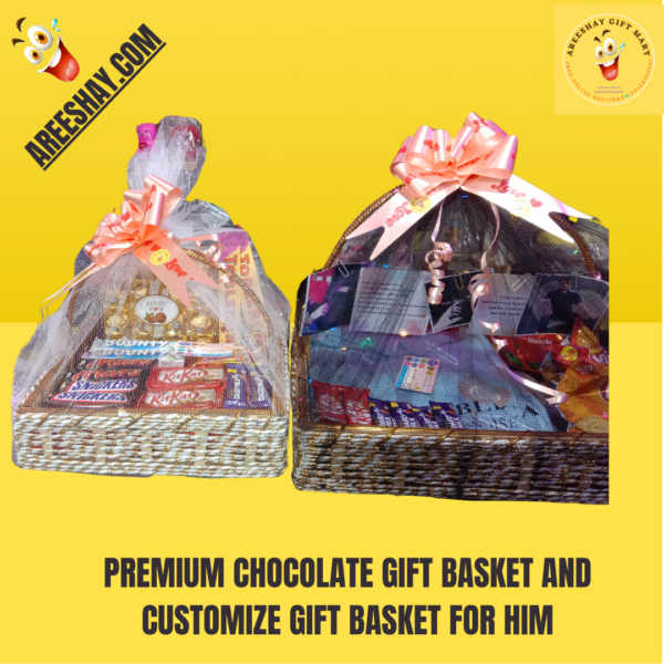 PREMIUM CHOCOLATE GIFT BASKET AND CUSTOMIZE GIFT BASKET FOR HIM