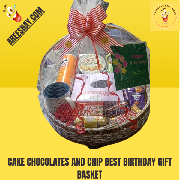 CAKE CHOCOLATES AND CHIP BEST BIRTHDAY GIFT BASKET